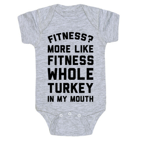 Fitness? More Like Fitness Whole Turkey In My Mouth Baby One-Piece