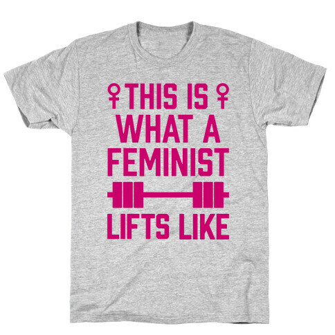 This Is What A Feminist Lifts Like T-Shirt