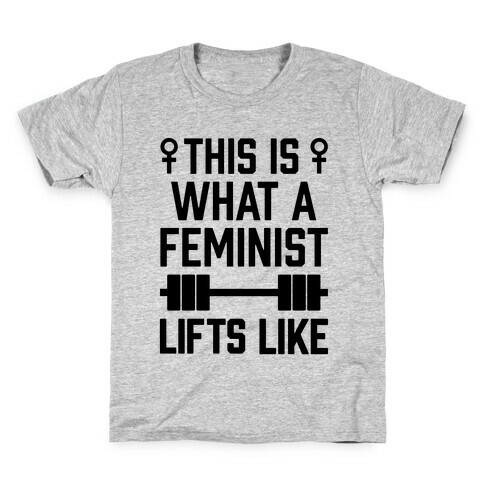 This Is What A Feminist Lifts Like Kids T-Shirt