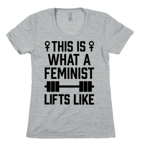 This Is What A Feminist Lifts Like Womens T-Shirt