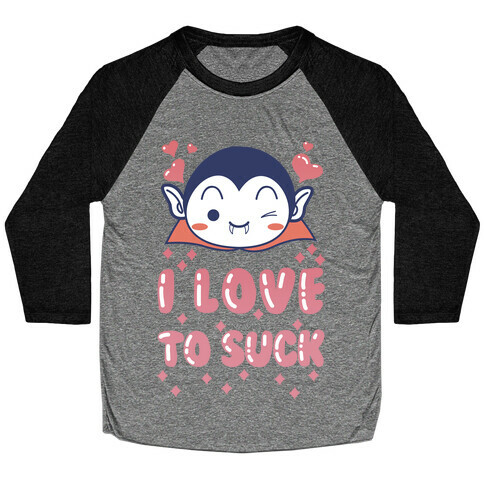 I Love To Suck Vampire Baseball Tee