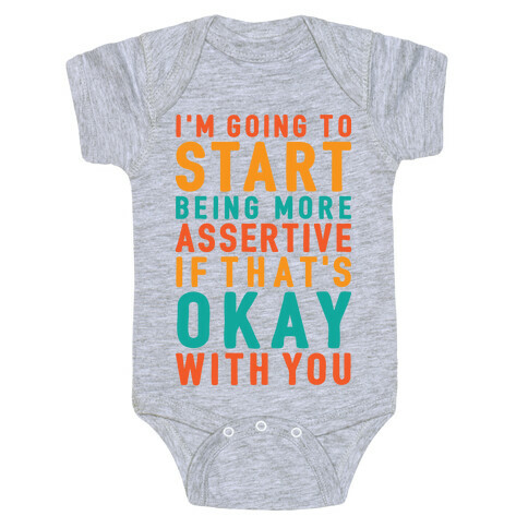 I'm Going To Start Being More Assertive Baby One-Piece