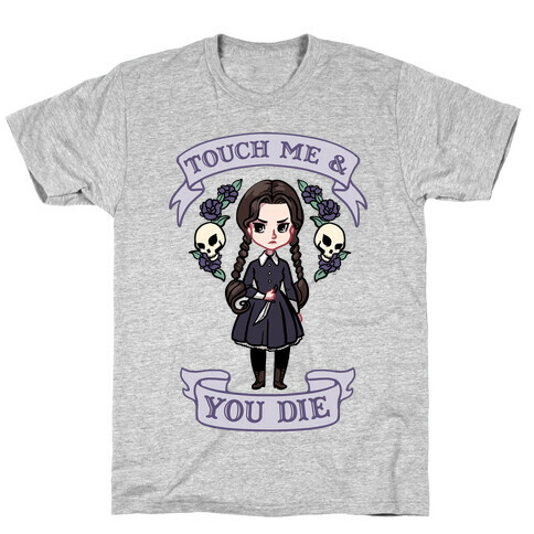Touch Me & You Die Parody T-Shirt