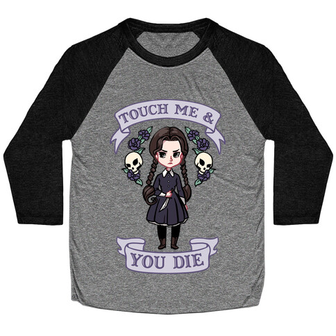 Touch Me & You Die Parody Baseball Tee