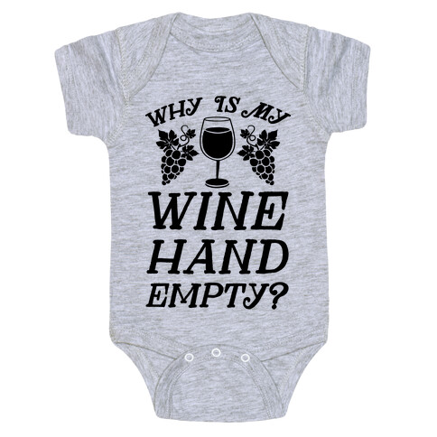 Why Is My Wine Hand Empty? Baby One-Piece