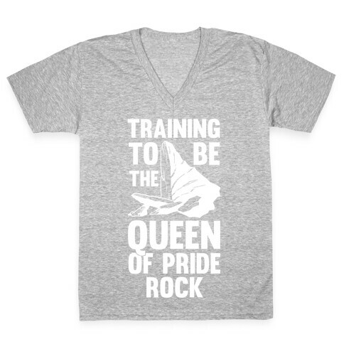 Training To Be The Queen Of Pride Rock V-Neck Tee Shirt