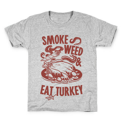 Smoke Weed And Eat Turkey Kids T-Shirt