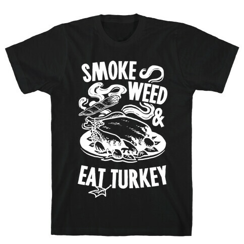 Smoke Weed And Eat Turkey T-Shirt
