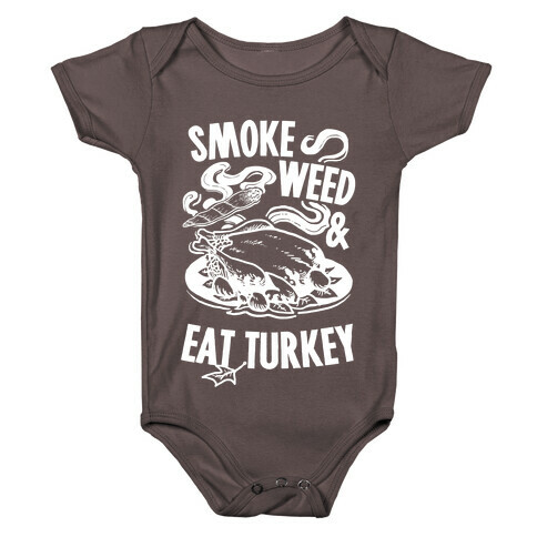 Smoke Weed And Eat Turkey Baby One-Piece
