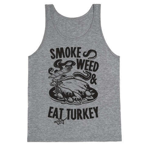 Smoke Weed And Eat Turkey Tank Top