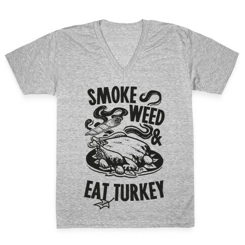 Smoke Weed And Eat Turkey V-Neck Tee Shirt
