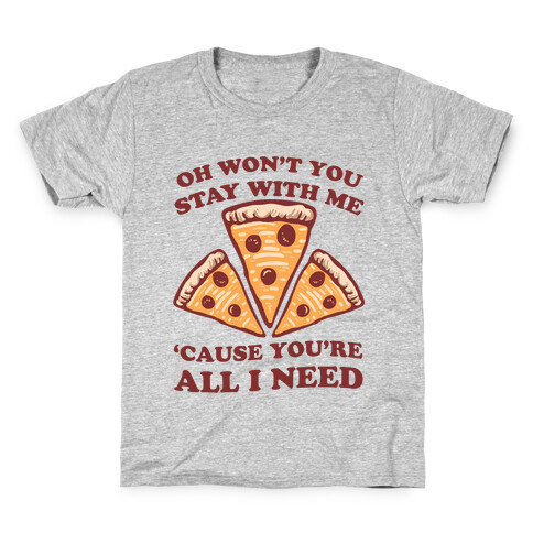Won't You Stay With Me Pizza Kids T-Shirt