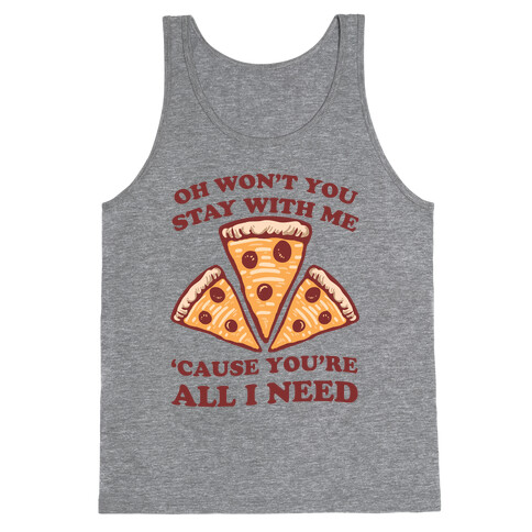 Won't You Stay With Me Pizza Tank Top