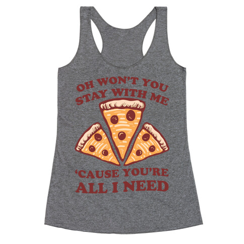 Won't You Stay With Me Pizza Racerback Tank Top