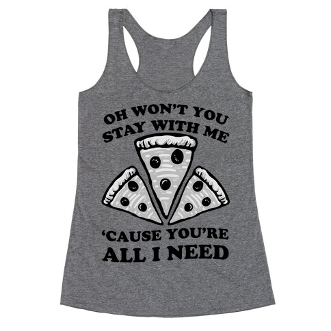 Won't You Stay With Me Pizza Racerback Tank Top