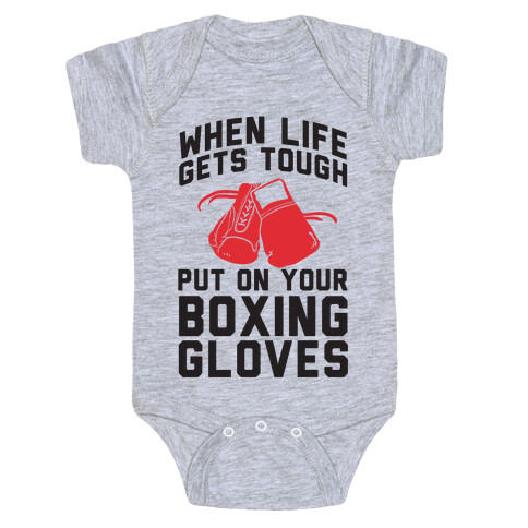 When Life Gets Tough Put On Your Boxing Gloves Baby One-Piece
