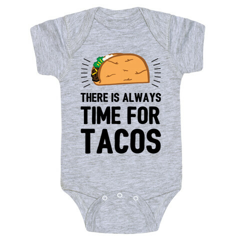 There Is Always Time For Tacos Baby One-Piece