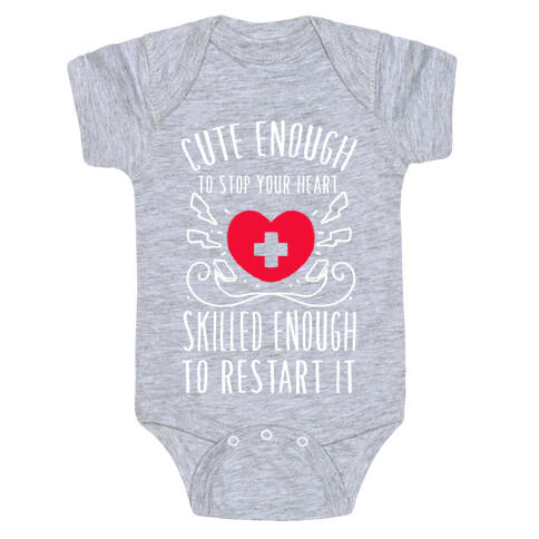 Cute Enough To Stop Your Heart. Skilled enough to Restart It. Baby One-Piece
