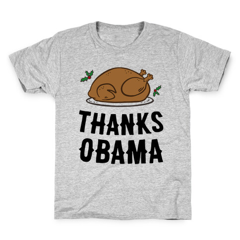 Thanks Obama (Turkey Dinner) Kids T-Shirt