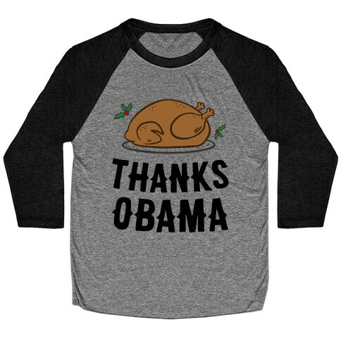 Thanks Obama (Turkey Dinner) Baseball Tee