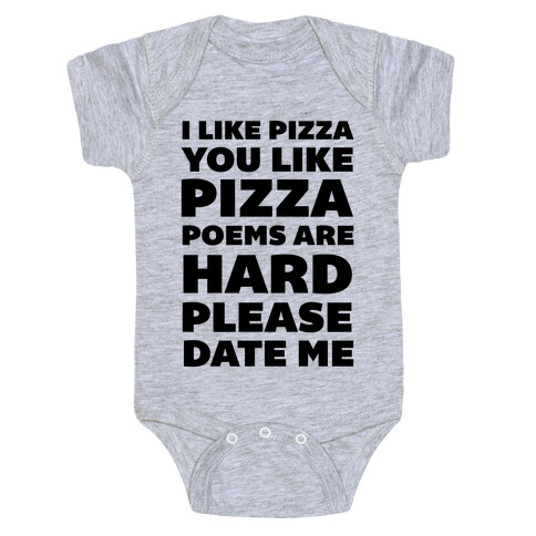 I Like Pizza You Like Pizza Poems Are Hard Please Date Me Baby One-Piece