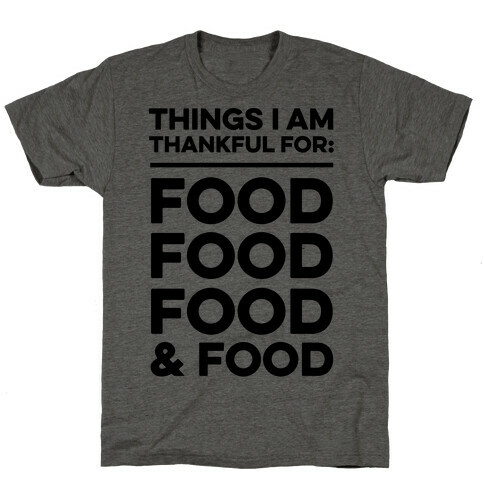 Things I Am Thankful For: Food T-Shirt