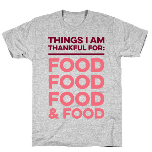 Things I Am Thankful For: Food T-Shirt