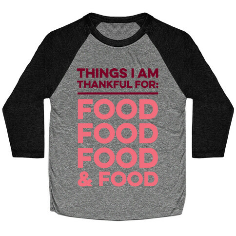 Things I Am Thankful For: Food Baseball Tee