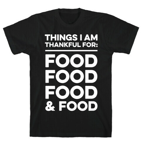 Things I Am Thankful For: Food T-Shirt