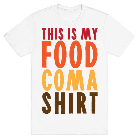 This Is My Food Coma Shirt T-Shirt