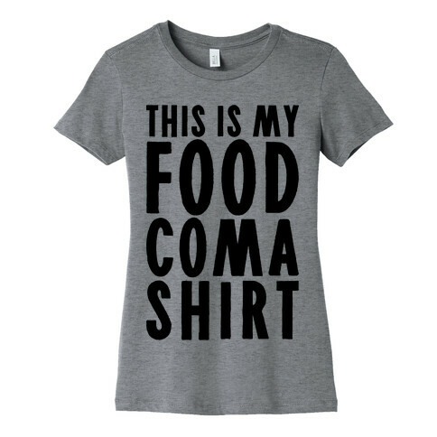 This Is My Food Coma Shirt Womens T-Shirt