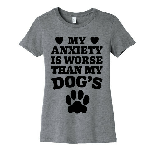 Dog Anxiety Womens T-Shirt