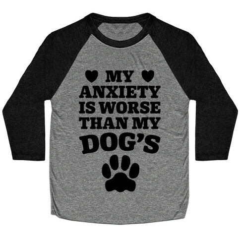 Dog Anxiety Baseball Tee