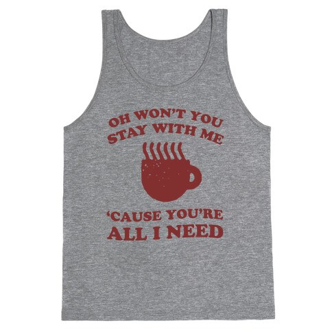 Won't You Stay With Me Coffee Tank Top