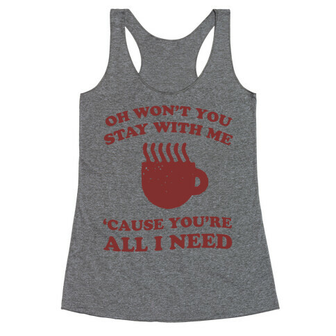 Won't You Stay With Me Coffee Racerback Tank Top