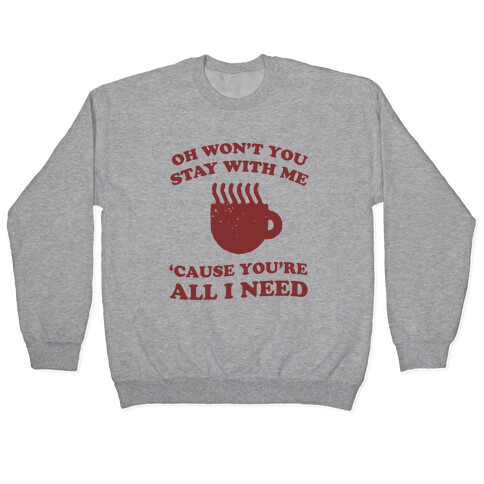 Won't You Stay With Me Coffee Pullover