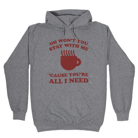 Won't You Stay With Me Coffee Hooded Sweatshirt