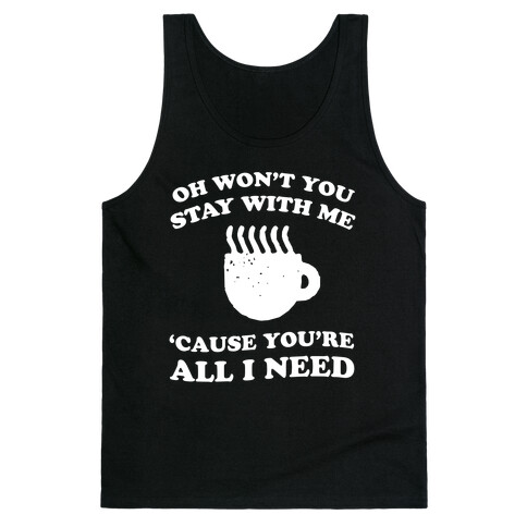 Won't You Stay With Me Coffee Tank Top