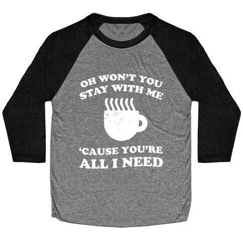 Won't You Stay With Me Coffee Baseball Tee