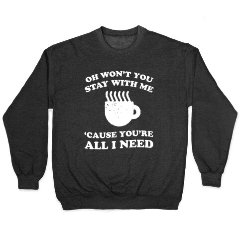 Won't You Stay With Me Coffee Pullover