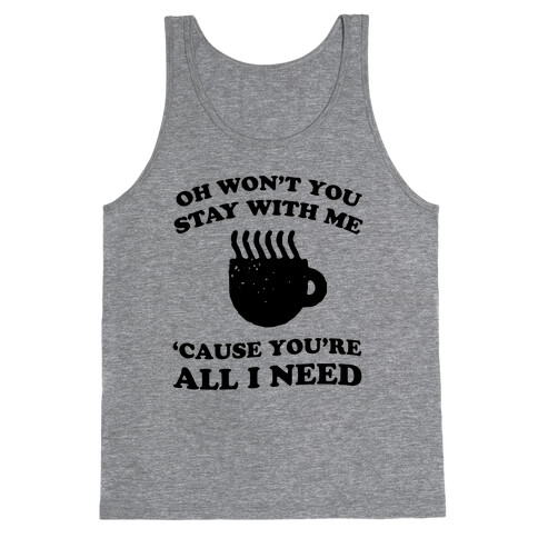 Won't You Stay With Me Coffee Tank Top