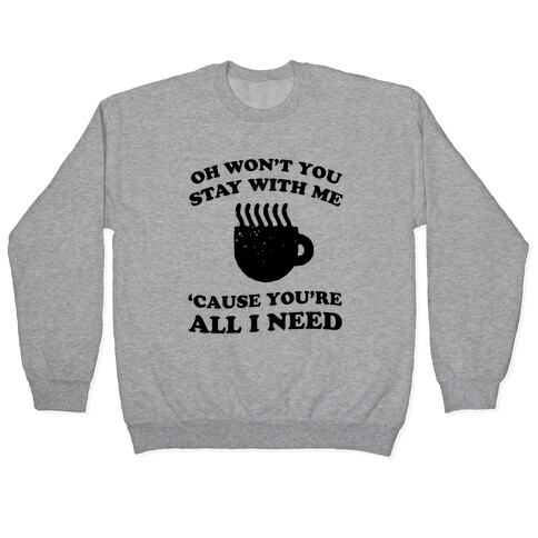 Won't You Stay With Me Coffee Pullover