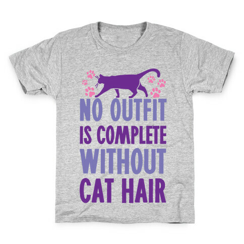 No Outfit Is Complete Without Cat Hair Kids T-Shirt