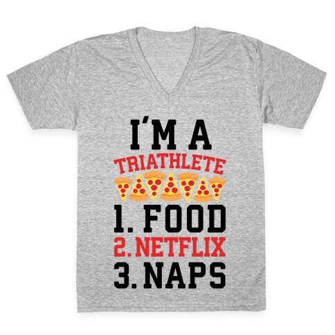 I'm A Triathlete: Food, Netflix, and Naps V-Neck Tee Shirt