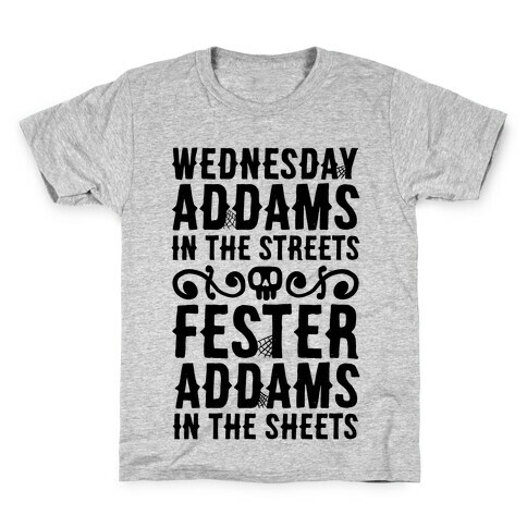 Wednesday Addams In The Streets Fester Addams In The Sheets Kids T-Shirt