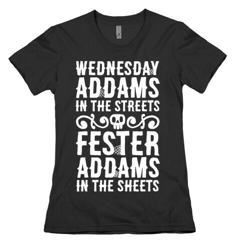 Wednesday Addams In The Streets Fester Addams In The Sheets Womens T-Shirt