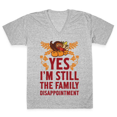 Yes I'm Still The Disappointment Of The Family V-Neck Tee Shirt