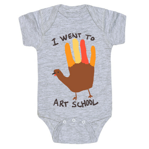 I Went To Art School Hand Turkey Baby One-Piece