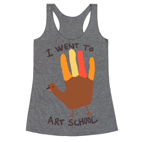 I Went To Art School Hand Turkey Racerback Tank Top