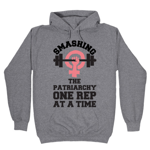 Smashing The Patriarchy One Rep At A Time Hooded Sweatshirt